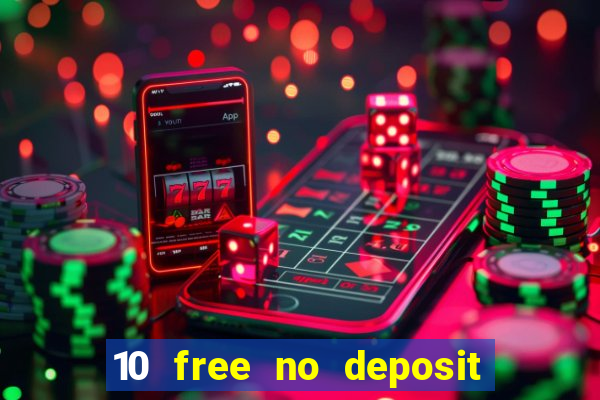 10 free no deposit casino 2022