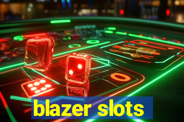 blazer slots