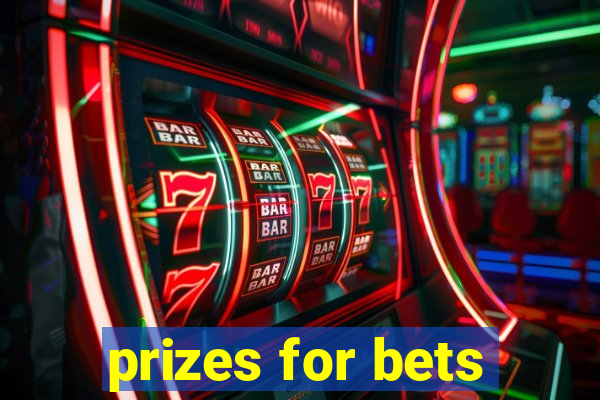 prizes for bets