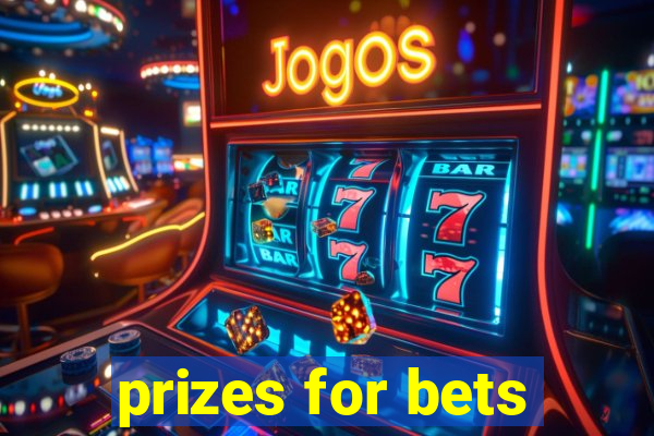 prizes for bets