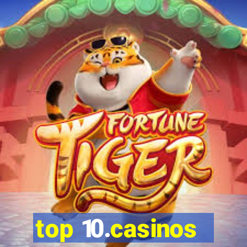 top 10.casinos