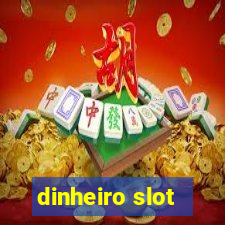 dinheiro slot