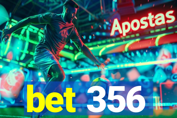 bet 356