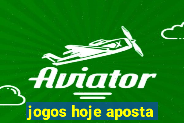 jogos hoje aposta