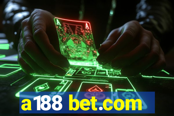 a188 bet.com