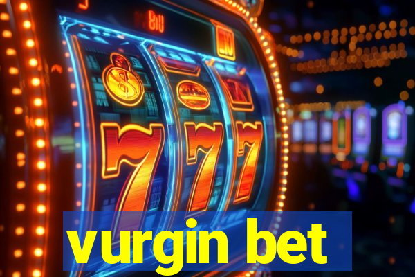 vurgin bet