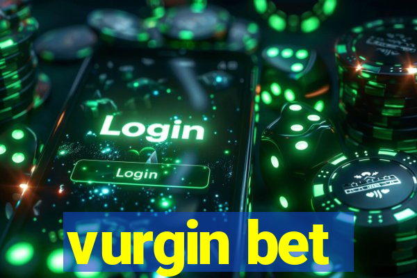 vurgin bet