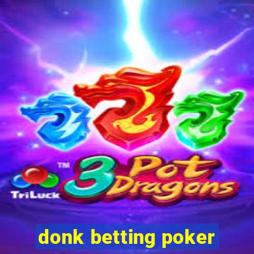 donk betting poker