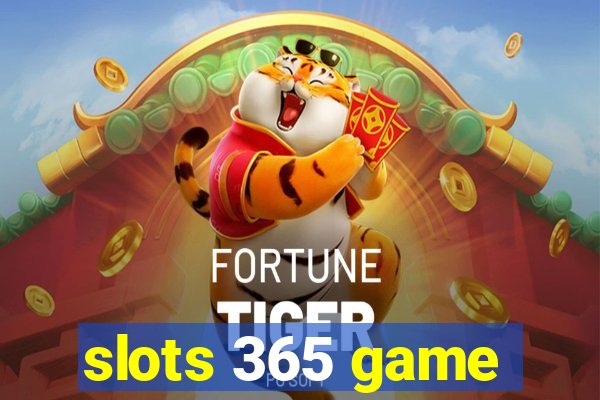 slots 365 game