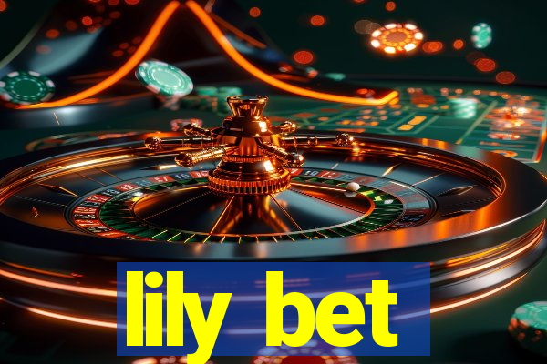 lily bet