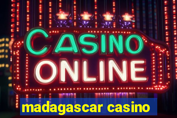 madagascar casino