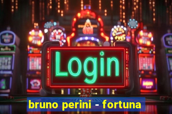 bruno perini - fortuna