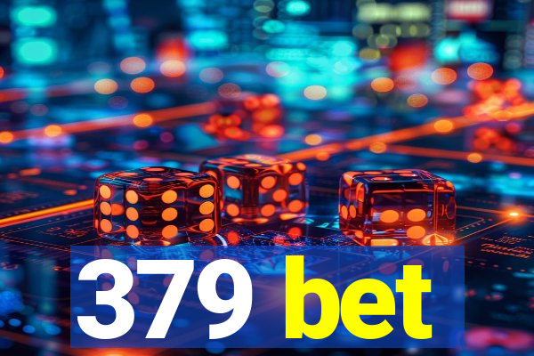 379 bet