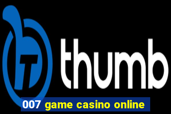 007 game casino online