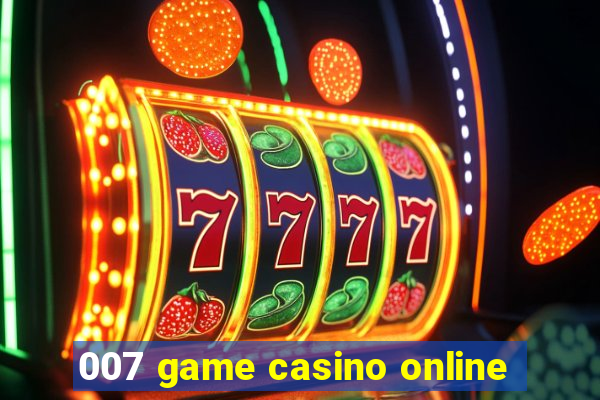 007 game casino online