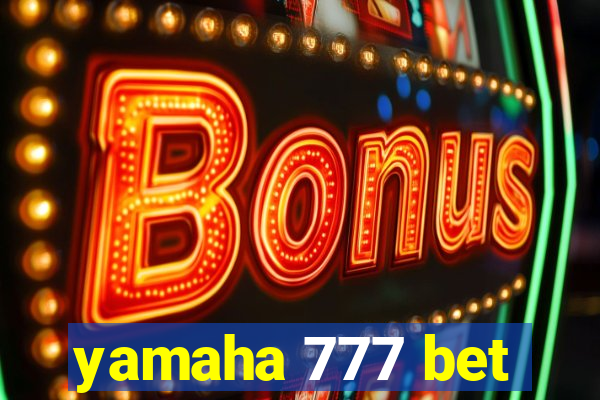 yamaha 777 bet