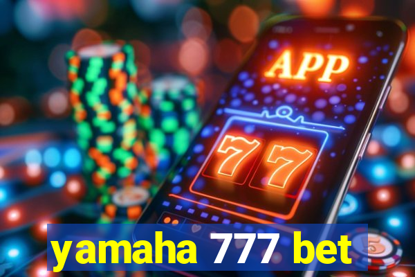 yamaha 777 bet