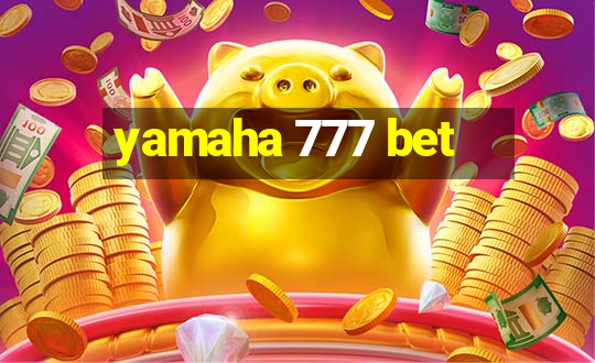 yamaha 777 bet