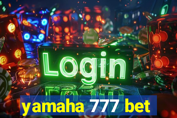 yamaha 777 bet