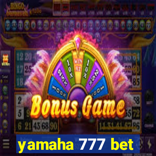 yamaha 777 bet