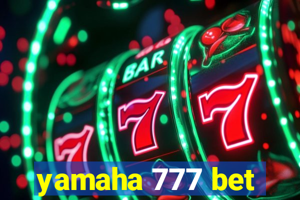 yamaha 777 bet