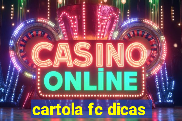 cartola fc dicas