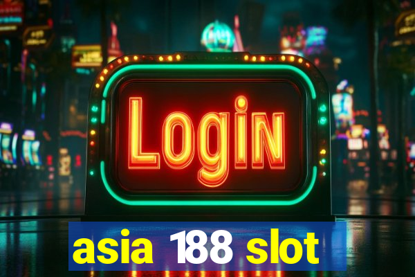 asia 188 slot