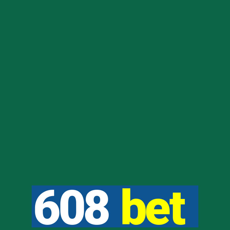 608 bet