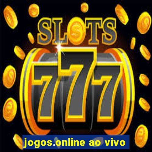 jogos.online ao vivo