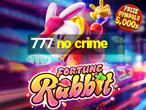 777 no crime