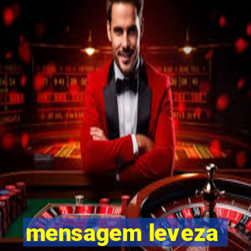 mensagem leveza