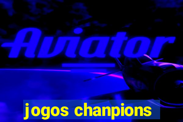 jogos chanpions