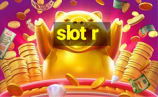 slot r