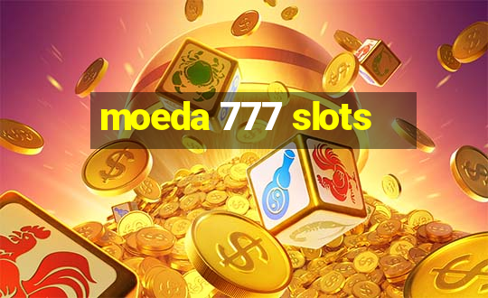 moeda 777 slots