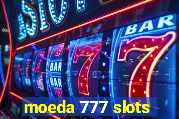 moeda 777 slots