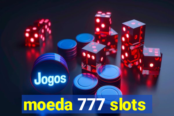 moeda 777 slots