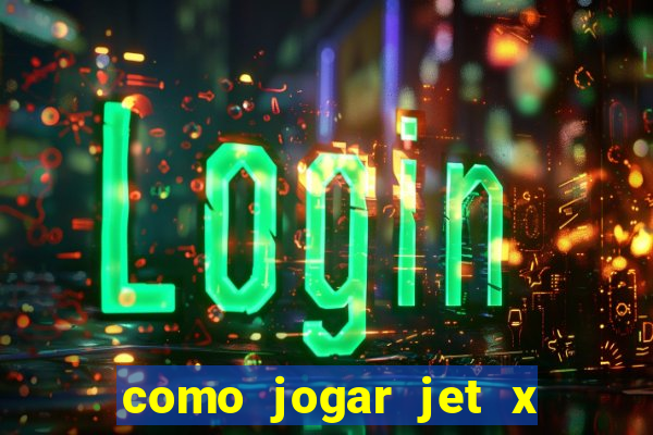 como jogar jet x no celular