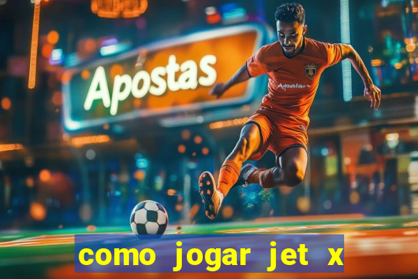 como jogar jet x no celular