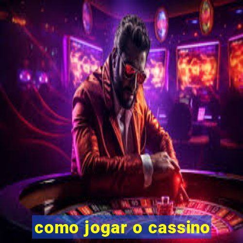 como jogar o cassino