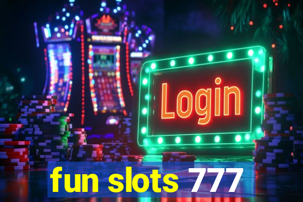 fun slots 777