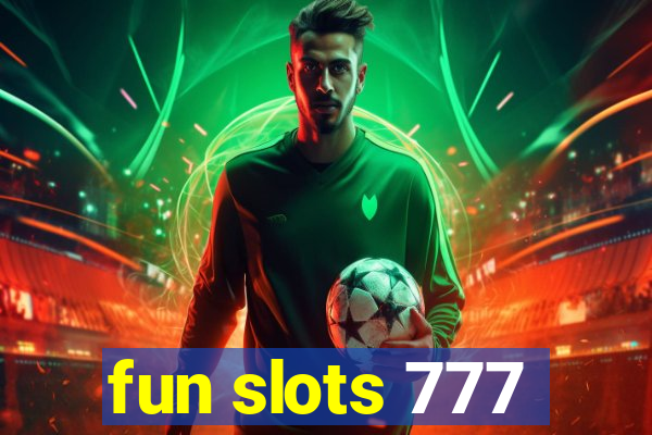 fun slots 777