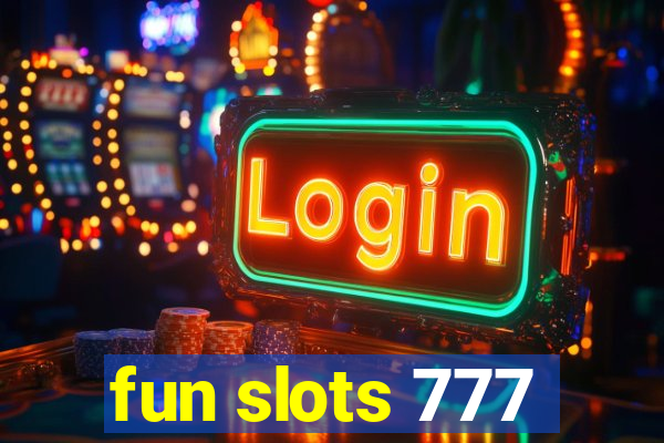 fun slots 777