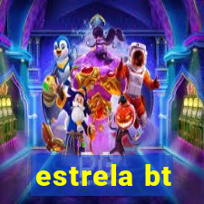 estrela bt