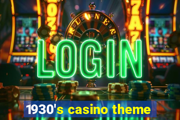 1930's casino theme