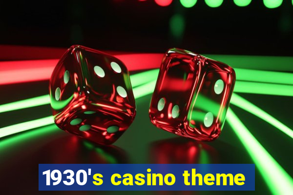 1930's casino theme