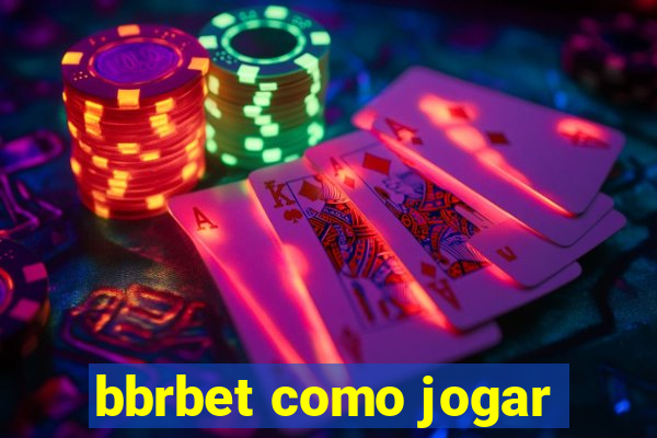 bbrbet como jogar