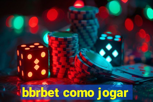 bbrbet como jogar