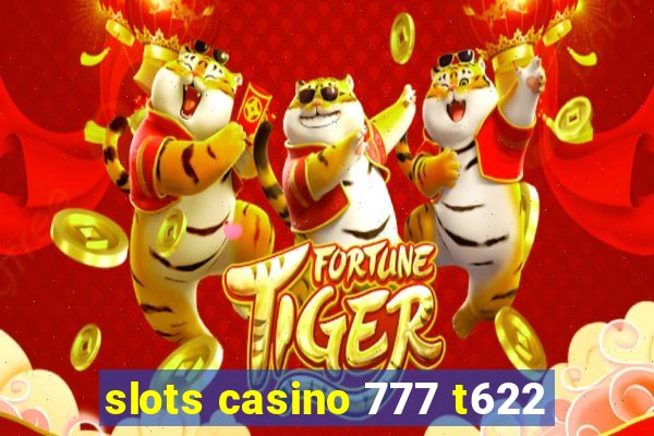 slots casino 777 t622