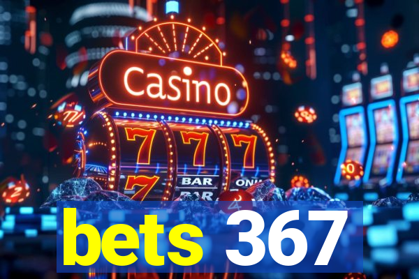 bets 367