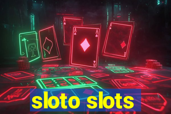 sloto slots